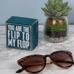 Flip To My Flop Box Sign